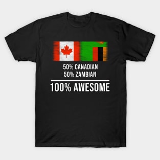 50% Canadian 50% Zambian 100% Awesome - Gift for Zambian Heritage From Zambia T-Shirt